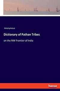 Dictionary of Pathan Tribes