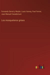 mosqueteros grises