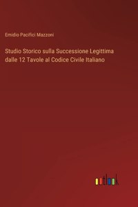 Studio Storico sulla Successione Legittima dalle 12 Tavole al Codice Civile Italiano