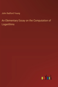 An Elementary Essay on the Computation of Logarithms