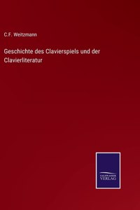 Geschichte des Clavierspiels und der Clavierliteratur