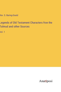 Legends of Old Testament Characters fron the Talmud and other Sources