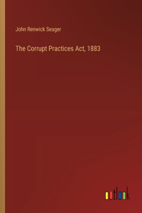 Corrupt Practices Act, 1883