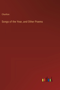 Songs of the Year, and Other Poems