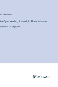 Open Verdict; A Novel, In Three Volumes