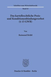 Das Kartellrechtliche Preis- Und Konditionenbindungsverbot ( 15 Gwb)
