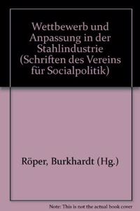 Wettbewerb Und Anpassung in Der Stahlindustrie