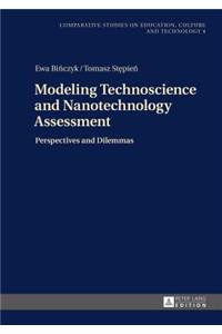 Modeling Technoscience and Nanotechnology Assessment