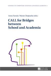 CALL for Bridges between School and Academia