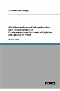 Die Relevanz der empirisch-analytischen bzw. kritisch-rationalen Erziehungswissenschaft in der alltäglichen pädagogischen Praxis