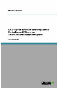 Die Europäischen Zentralbank (Ezb) Und Die Amerikanischen Notenbank (Fed). Ein Vergleich