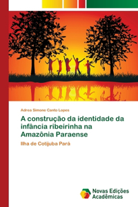 A construção da identidade da infância ribeirinha na Amazônia Paraense