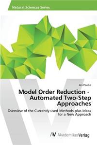 Model Order Reduction - Automated Two-Step Approaches