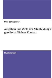 Aufgaben und Ziele der Altenbildung im gesellschaftlichen Kontext