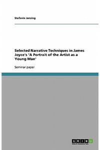 Selected Narrative Techniques in James Joyce's 'A Portrait of the Artist as a Young Man'