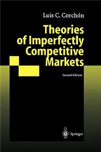 Theories of Imperfectly Competitive Markets