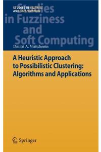 Heuristic Approach to Possibilistic Clustering: Algorithms and Applications