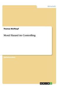 Moral Hazard im Controlling