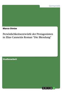 Persönlichkeitsentwürfe der Protagonisten in Elias Cannettis Roman Die Blendung