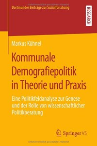 Kommunale Demografiepolitik in Theorie Und PRAXIS