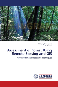 Assessment of Forest Using Remote Sensing and GIS