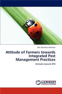 Attitude of Farmers Towards Integrated Pest Management Practices