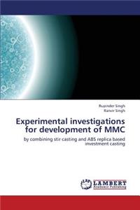 Experimental Investigations for Development of MMC