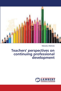 Teachers' perspectives on continuing professional development