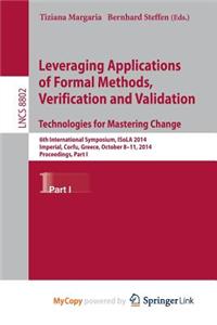 Leveraging Applications of Formal Methods, Verification and Validation. Technologies for Mastering Change