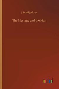 The Message and the Man
