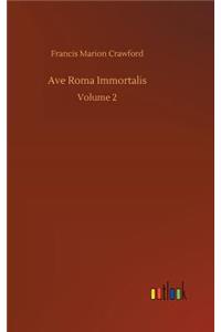 Ave Roma Immortalis