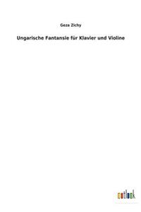 Ungarische Fantansie für Klavier und Violine