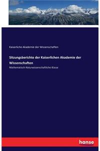 Sitzungsberichte der Kaiserlichen Akademie der Wissenschaften