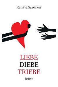 Liebe Diebe Triebe