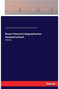Neues historisch-biographisches Handwörterbuch