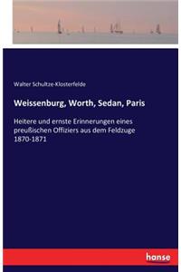 Weissenburg, Worth, Sedan, Paris
