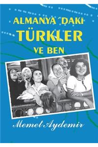 Almanya`daki Türkler ve Ben
