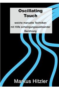 Oscillating Touch