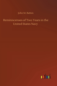 Reminiscenses of Two Years in the United States Navy