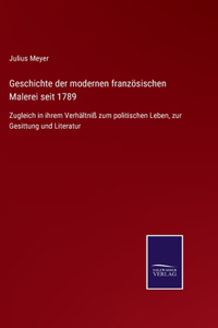 Geschichte der modernen französischen Malerei seit 1789