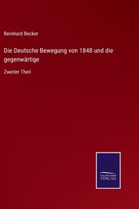 Deutsche Bewegung von 1848 und die gegenwärtige: Zweiter Theil