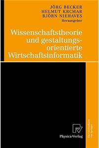 Wissenschaftstheorie Und Gestaltungsorientierte Wirtschaftsinformatik