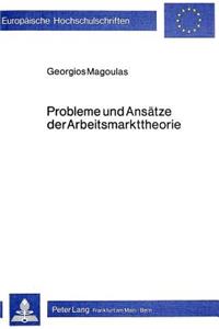 Probleme und Ansaetze der Arbeitsmarkttheorie