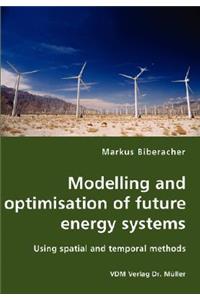 Modelling and optimisation of future energy systems