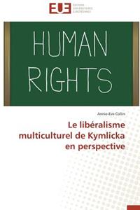 Le Libéralisme Multiculturel de Kymlicka En Perspective