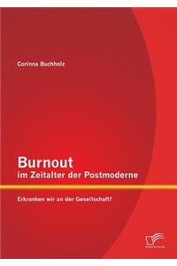 Burnout im Zeitalter der Postmoderne