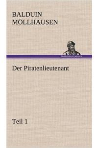 Der Piratenlieutenant - Teil 1