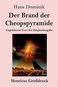 Der Brand der Cheopspyramide (Großdruck)