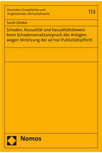 Schaden, Kausalitat Und Kausalitatsbeweis Beim Schadensersatzanspruch Des Anlegers Wegen Verletzung Der AD Hoc-Publizitatspflicht