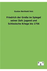Friedrich der Große im Spiegel seiner Zeit
